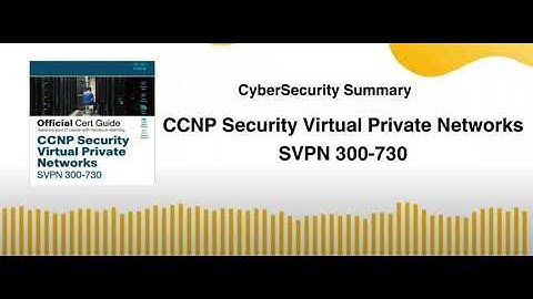 CCNP Security Virtual Private Networks SVPN 300 730