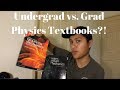 Undergrad Physics Textbooks vs. Grad Physics Textbooks