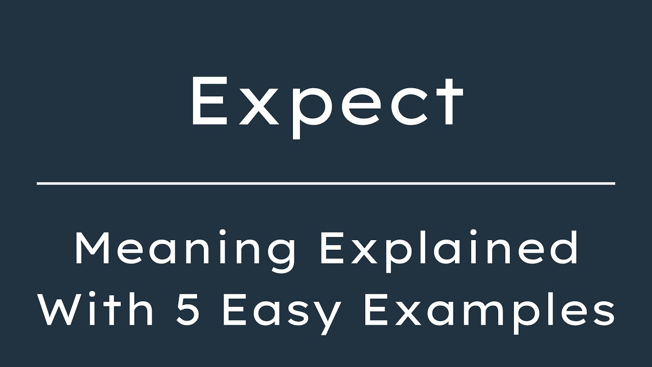 What Does Expect Mean? Expect Meaning in English With 5 Example ...