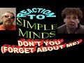 Simple Minds / Don't You Forget About Me / Reaction