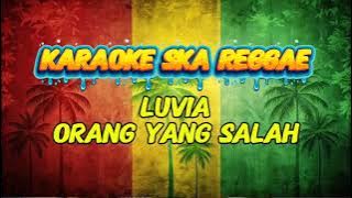 Karaoke ska reggae 🎧luvia - orang yang salah