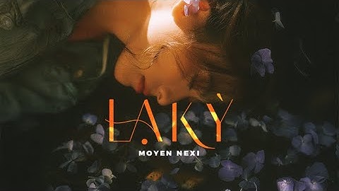 Lạ Kỳ - Moyen Nexi / OFFICIAL