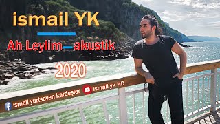 İsmail YK - Ah Leylim akustik - 2020 - HD Resimi