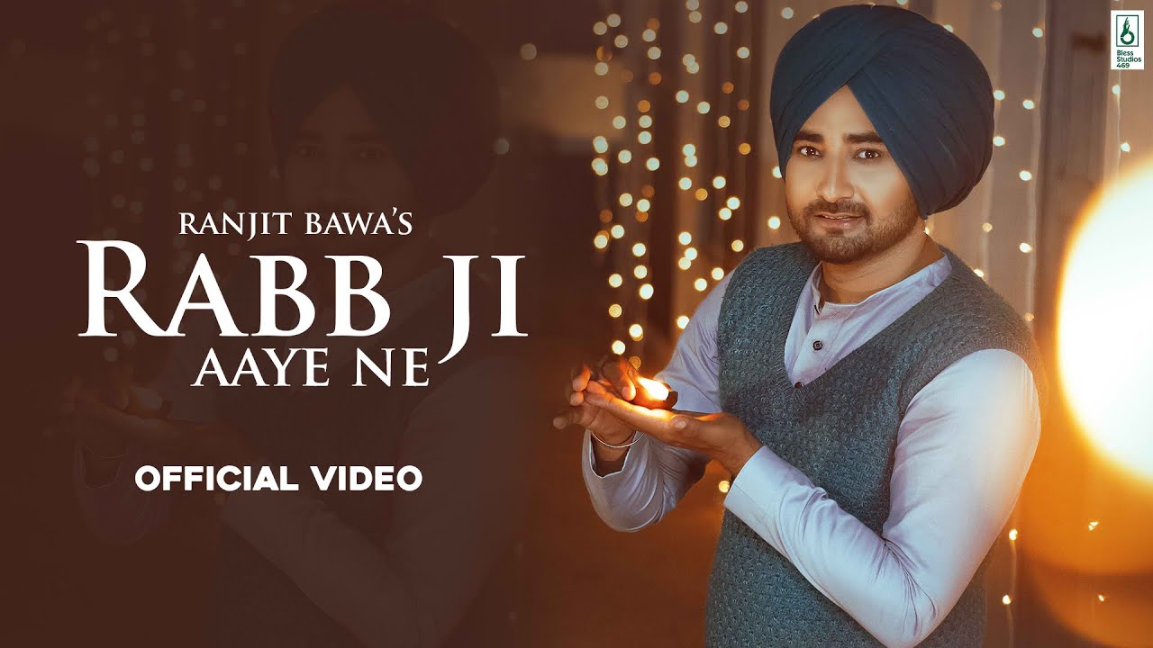 Rabb Ji Aaye Ne (Full Video) : Ranjit Bawa | Annie | Babbu | Latest Punjabi Songs 2021