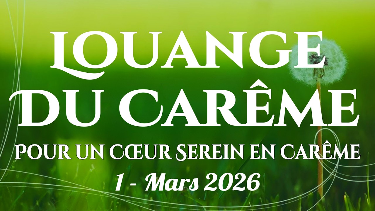 🙌🏻🔥Louange du Carême – Chants du matin pour une foi plus forte et un cœur en paix pendant le Carême