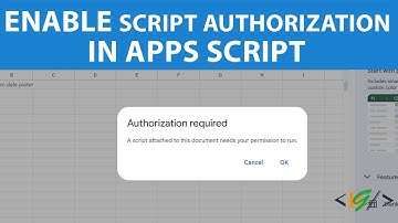 How to Enable Script Authorization in Google Apps Script