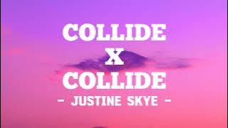 Collide X Collide - Justine Skye - Tik Tok Version