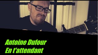 Antoine Dufour - En t'attendant