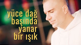 YÜCE DAĞ BAŞINDA YANAR BİR IŞIK - Berdan Mardini - (Official Music Video)