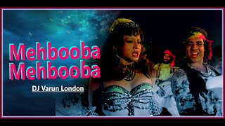 Mehbooba Mehbooba Remix  DJ Varun London  Sholey  Bollywood Retro Remix  Trending 2024