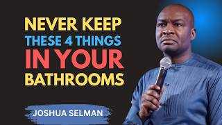 Never Keep These 4 Things in Your Bathroom | Apostle Joshua Selman Motivation