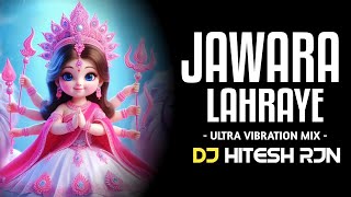 JAWARA_LAHRAYE | VIBRATION MIX | CG JASS GEET | NAVRATRI SPECIAL | DJ SONG | DJ HITESH RJN 2024