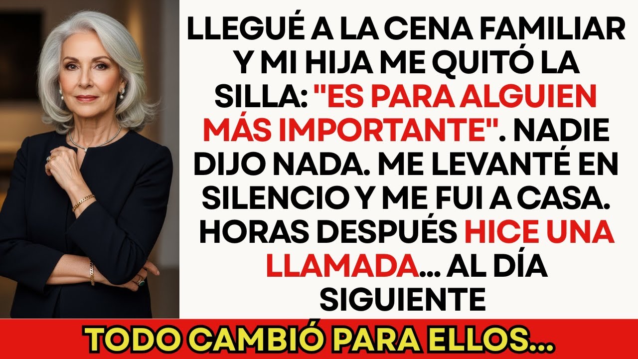 Llegué a la Cena Familiar y Mi Hija Me Quitó la Silla, Me Levanté e Hice una Llamada Importante..