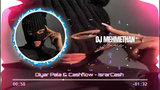 Diyar Pala & Cashflow - IsrarCash ( DJ MEHMETHAN )