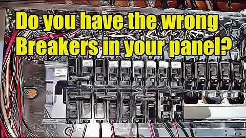 Do you have the wrong breakers in your electrical panel?