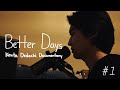 Better Days: Kenta Dedachi Documentary (Part.1)