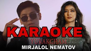 Mirjalol Nematov yurakcham KARAOKE_minus