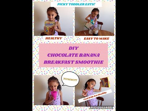 DIY HEALTHY Chocolate Banana Breakfast Smoothie made by a TODDLER!