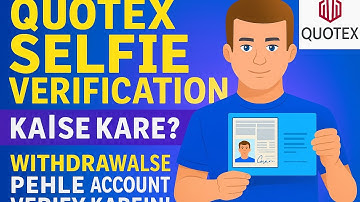 "Quotex Selfie Verification Kaise Kare? | Withdrawal Se Pehle Account Verify Karein!"