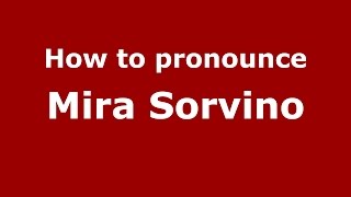 How to pronounce Mira Sorvino (American English/US) - PronounceNames.com
