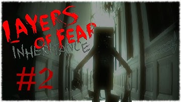 Layers Of Fear Inheritance - Pappa Ain