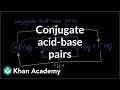 Organic Chemistry: Conjugate Acids and Bases