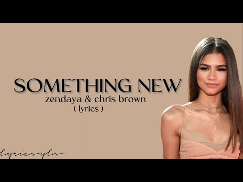 Zendaya - Something New (Lyrics) ft. Chris Brown - YouTube