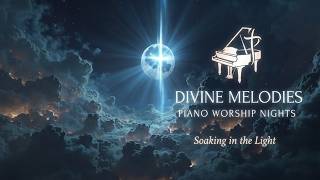 Quiet Time With God Worship Music - Soaking In His Presence For Peace And Spiritual Resting Now