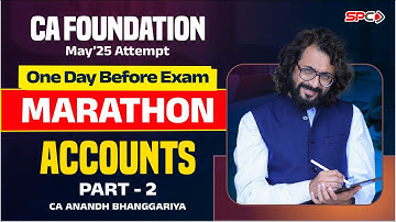 CA Foundation Accounts I One Day Before Exam Marathon Part 2  I For May 2025 I CA Anandh Bhanggariya