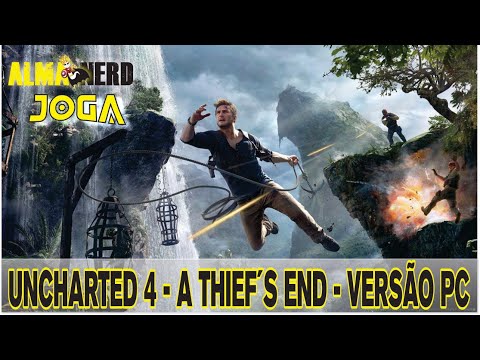 UNCHARTED 4 - A THIEF´S END - VERSÃO PC