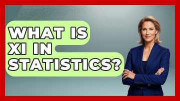 What Is Xi In Statistics? - The Friendly Statistician