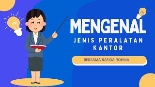 MENGENAL JENIS PERALATAN KANTOR MENGENAL JENIS PERALATAN KANTOR