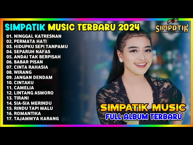 NINGGAL KATRESNAN | ANDAI TAK BERPISAH | HIDUPKU SEPI TANPAMU | SIMPATIK MUSIC TERBARU 2024 class=