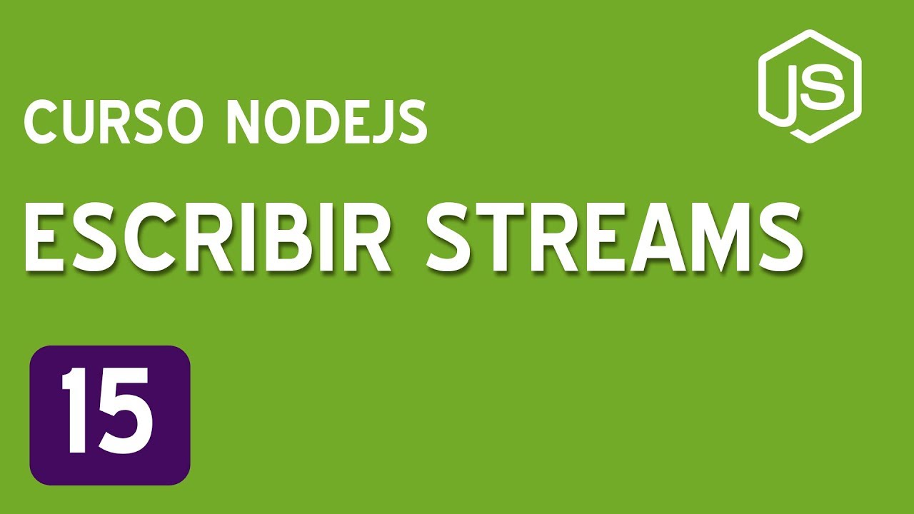 15. escribir streams con NodeJS | Curso de NodeJS para principiantes ...