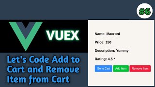 Vuex Tutorial - Part 6 | Vue js Shopping Cart using Vuex