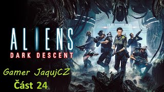 Aliens Dark Descent / CZ/SK Stream / Část 24