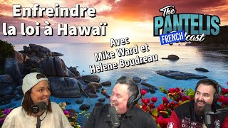 Enfreindre la loi à Hawaï | Helene Boudreau et Mike Ward | Frenchcast