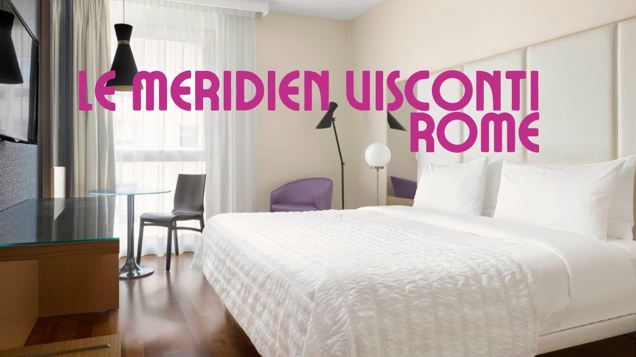 Le Meridien Visconti Rome Hotel Review