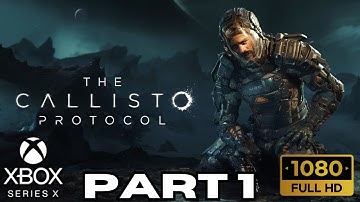 The Callisto Protocol Gameplay Walkthrough Part 1 | Xbox Series X|S Games (No Commentary Gaming)