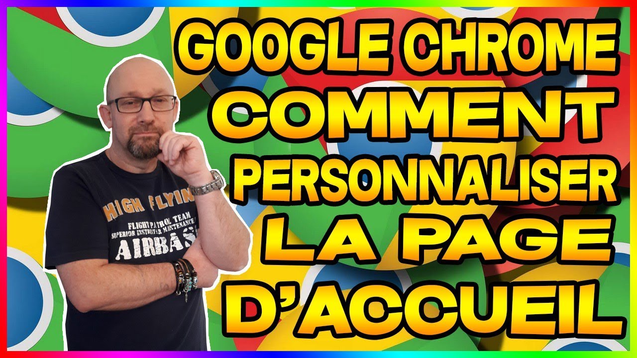 Comment personnaliser la page d accueil de google chrome tuto google
