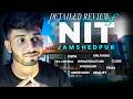 NIT Jamshedpur Honest Detailed Review | Campus | Placements | Fests |