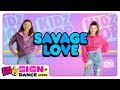 KIDZ BOP Sign   Dance Along - Savage Love (ASL Version)