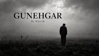 GUNEHGAR - MALIK |  Audio | Emotional Urdu/Hindi Rap Song | Storytelling Rap