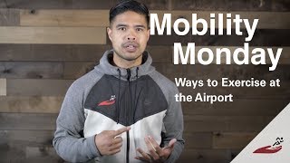 Mobility Monday Stay Healthy While You Travel