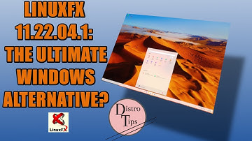LINUXFX 11.22.04.1: THE ULTIMATE WINDOWS ALTERNATIVE?
