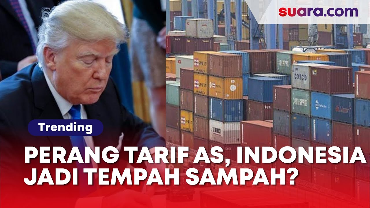 Perang Tarif AS Dimulai, Indonesia Terancam Jadi Tempat Sampah Produk Impor?