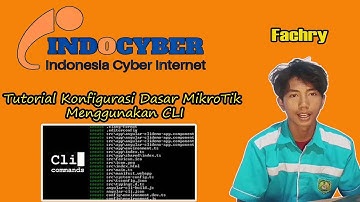 Tutorial Konfigurasi Dasar MikroTik Menggunakan CLI - Fachry