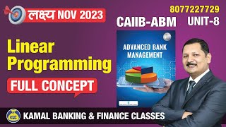 Linear Programming - Full Concept Unit-8.1 CAIIB-ABM #1354 by kamal sir 23-Jul at 8.30 am
