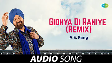 Gidhya Di Raniye (Remix) | A.S. Kang | Old Punjabi Songs | Punjabi Songs 2022