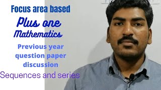 FOCUS AREA BASED / PLUS ONE MATHEMATICS / CHAPTER 9 PART 1 / SEQUENCE AND SERIES / IN MALAYALAM 2021